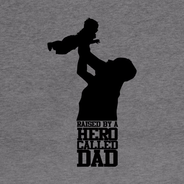 Raised By A Hero Called Dad Fathers Day Design and Typography by Mustapha Sani Muhammad